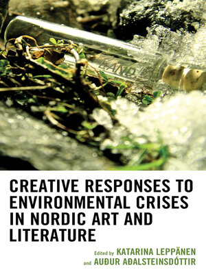 cover image of Creative Responses to Environmental Crises in Nordic Art and Literature
